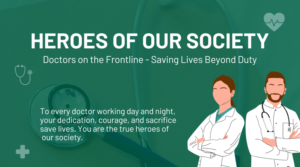 Heroes of Our Society:Doctors on the Frontline - Saving Lives Beyond Duty