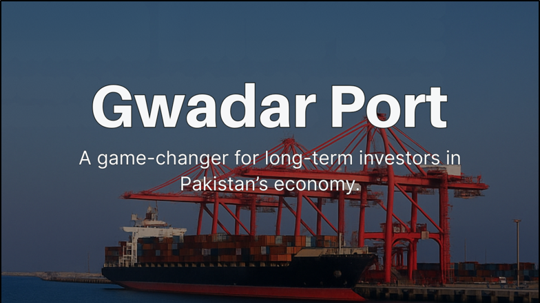Gwadar Port seen as a key long-term investment opportunity in Pakistan