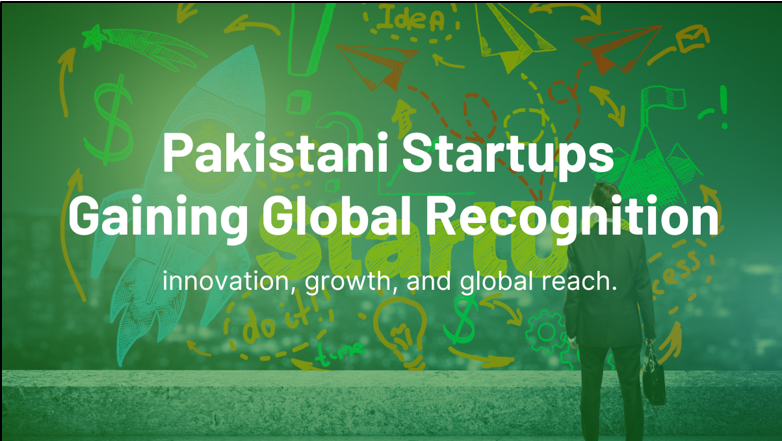Pakistani startups gaining global recognition for growth and innovation in 2025